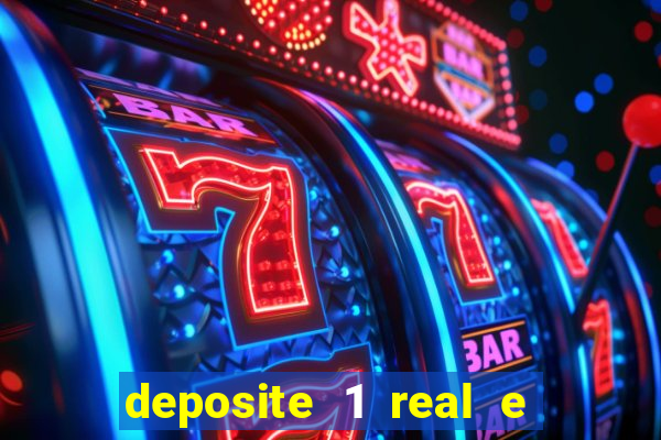 deposite 1 real e ganhe 10