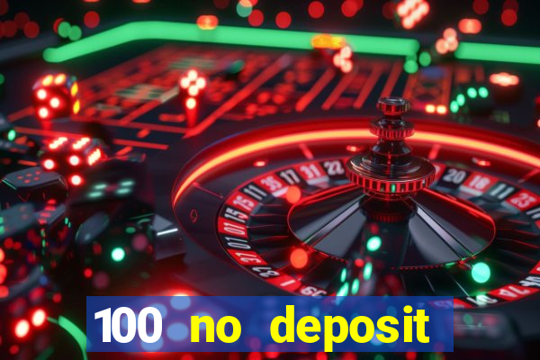 100 no deposit bonus casino