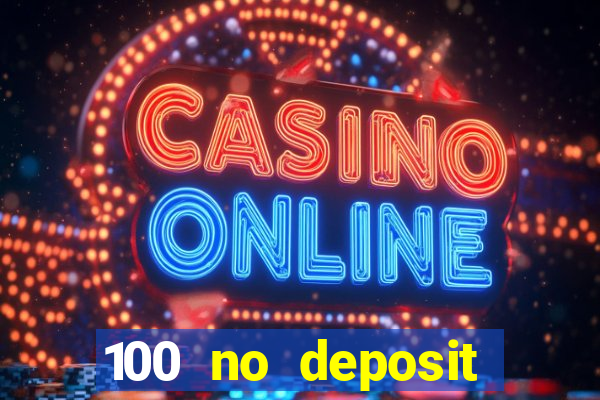 100 no deposit bonus casino