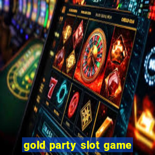 gold party slot game