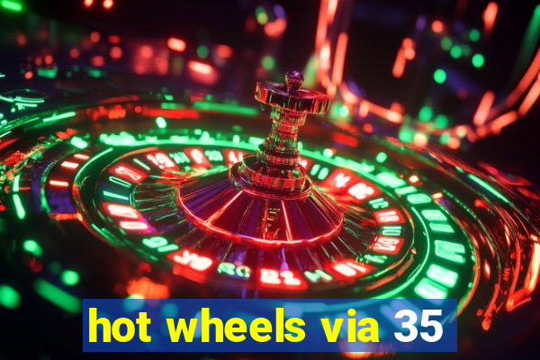 hot wheels via 35