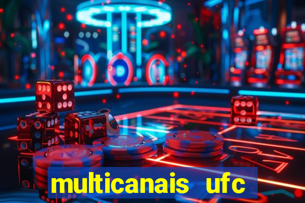 multicanais ufc fight pass