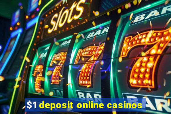 $1 deposit online casinos