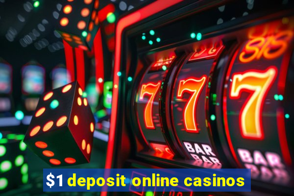 $1 deposit online casinos