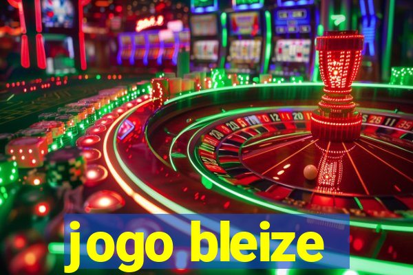 jogo bleize