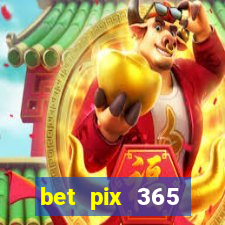 bet pix 365 b么nus cadastro