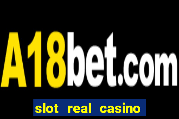 slot real casino paga mesmo