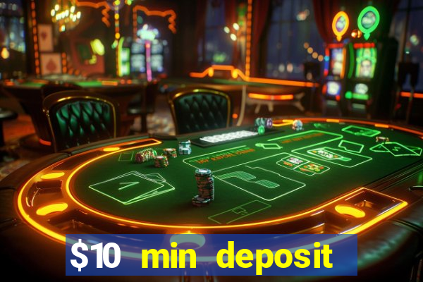 $10 min deposit online casino