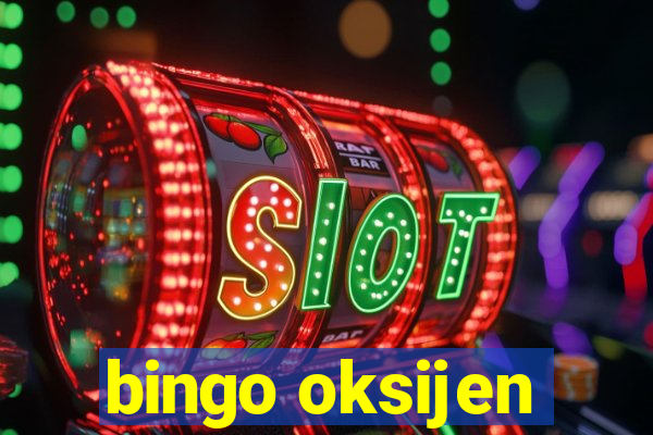 bingo oksijen