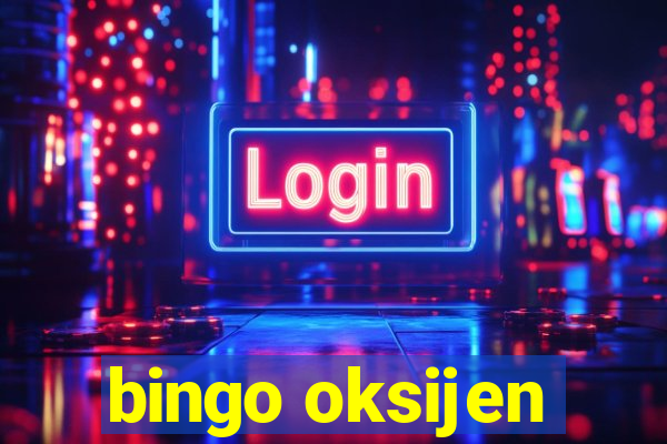 bingo oksijen