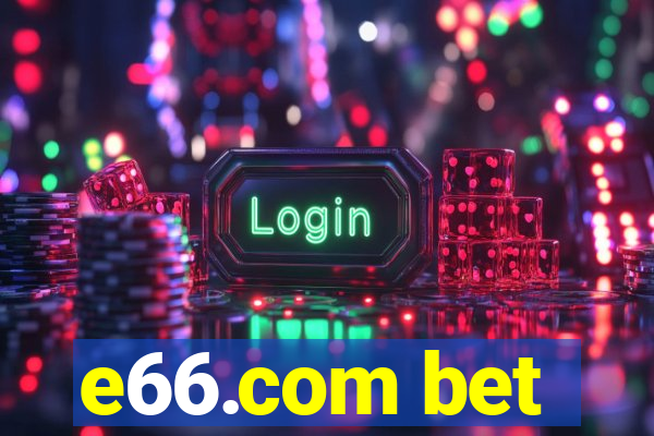 e66.com bet