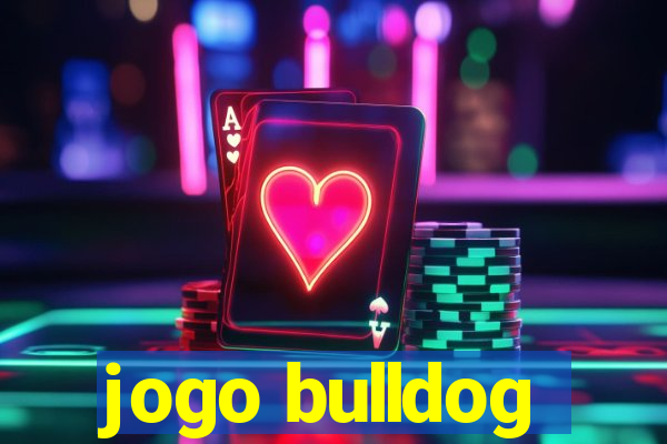 jogo bulldog