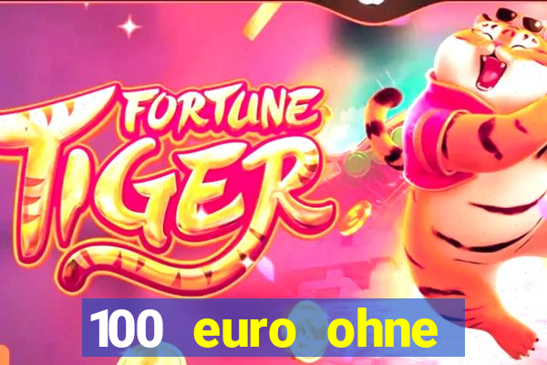 100 euro ohne einzahlung casino