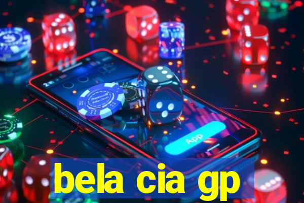 bela cia gp