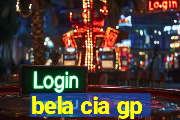 bela cia gp