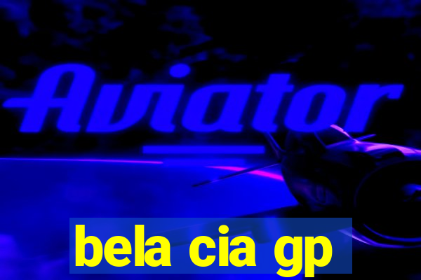 bela cia gp