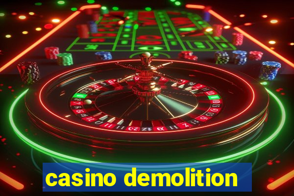 casino demolition