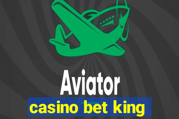 casino bet king