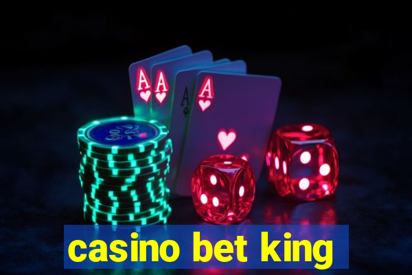 casino bet king