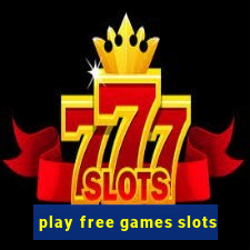 play free games slots