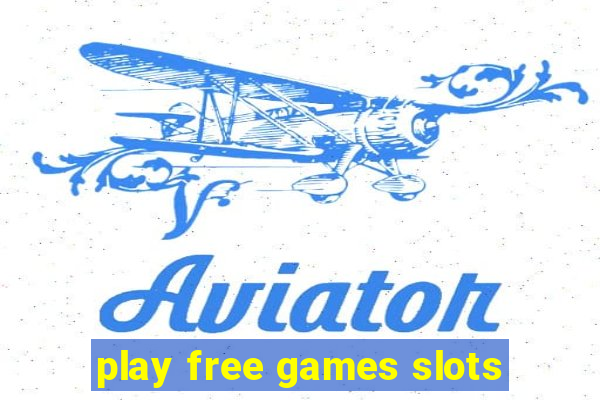 play free games slots