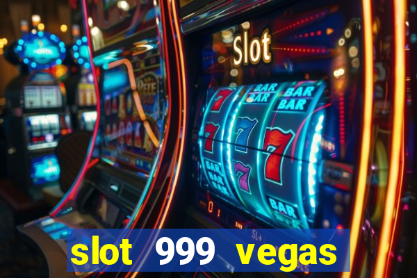 slot 999 vegas game ii