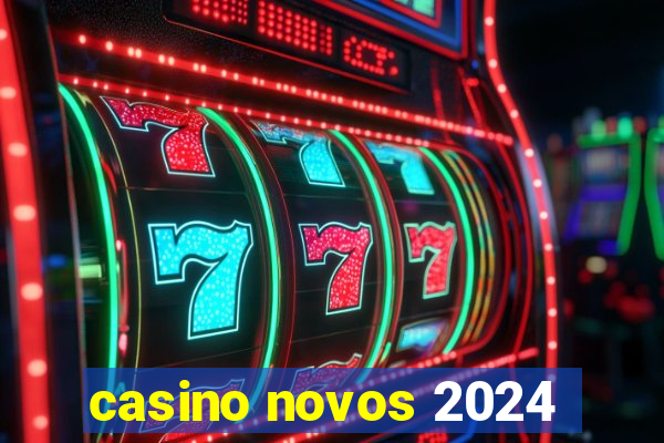 casino novos 2024