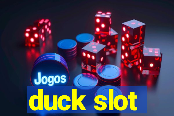 duck slot