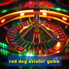 red dog aviator game