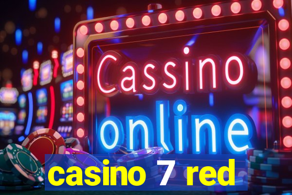 casino 7 red