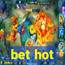 bet hot