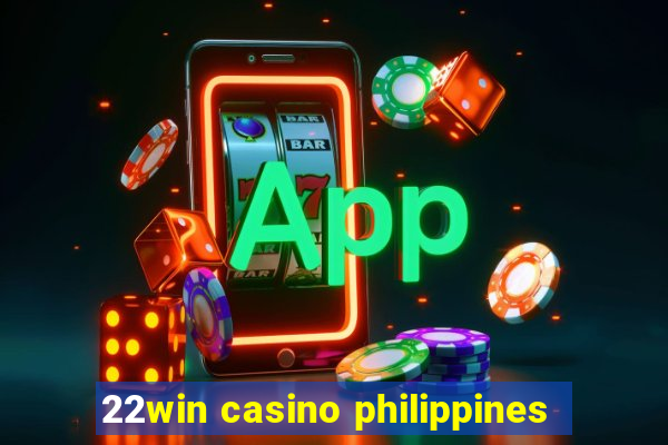 22win casino philippines