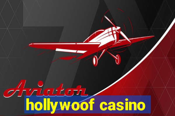 hollywoof casino