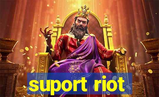 suport riot