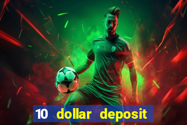 10 dollar deposit online casino usa