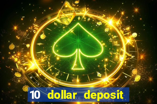 10 dollar deposit online casino usa