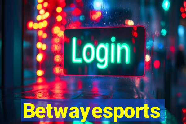 Betwayesports