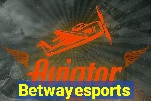 Betwayesports