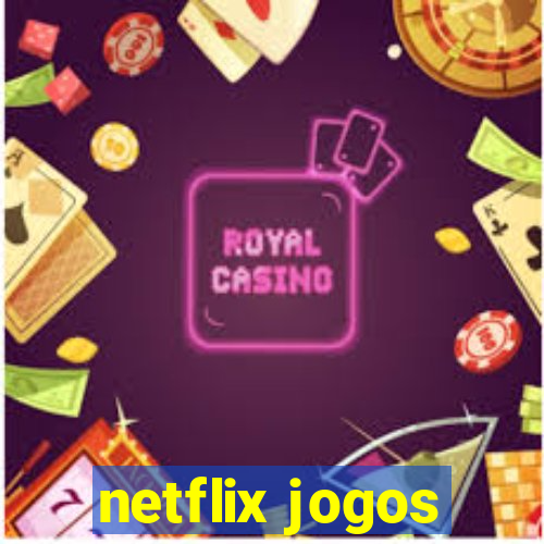 netflix jogos