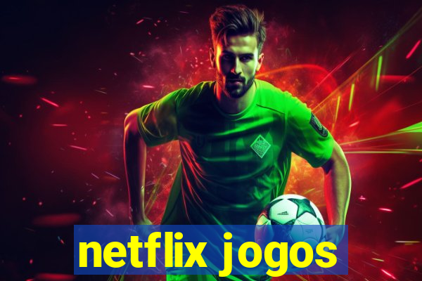 netflix jogos