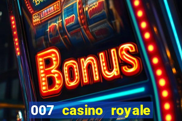 007 casino royale filme dublado