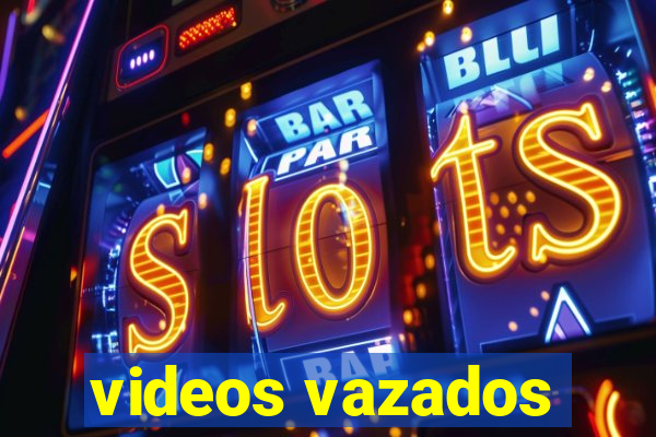 videos vazados