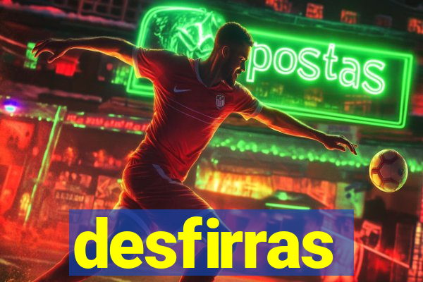 desfirras