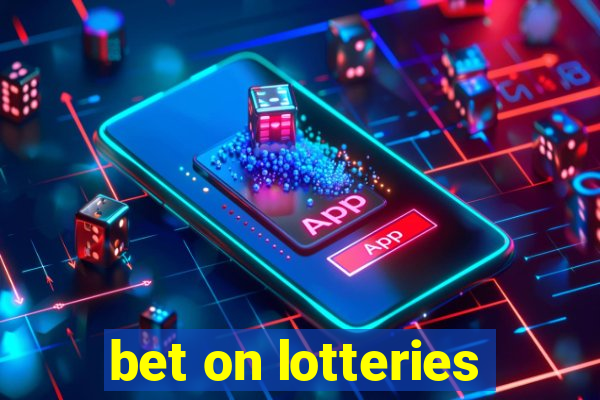 bet on lotteries