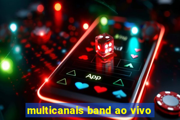 multicanais band ao vivo