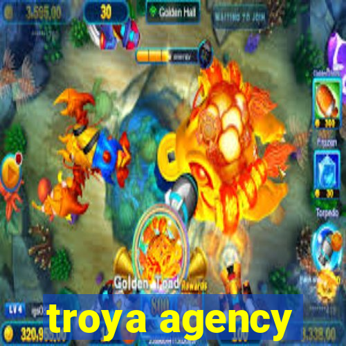 troya agency