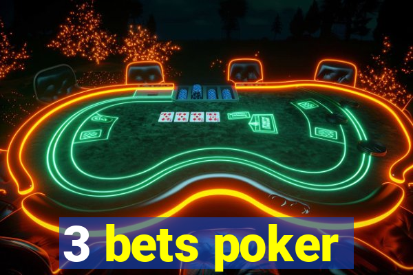 3 bets poker