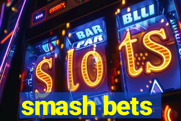 smash bets