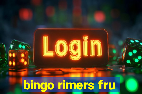 bingo rimers fru