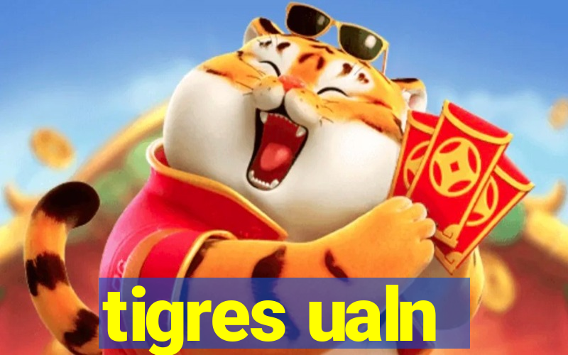 tigres ualn